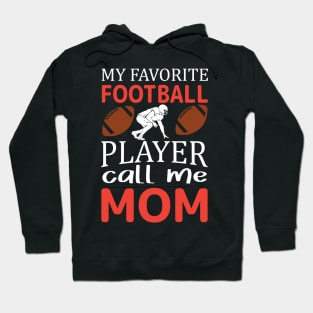 My favorite Football player call me MOM Hoodie